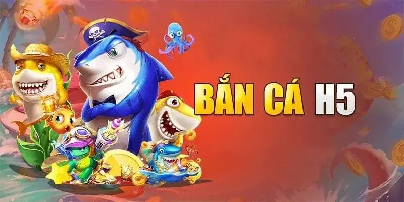 Hướng dẫn chơi bắn cá h5