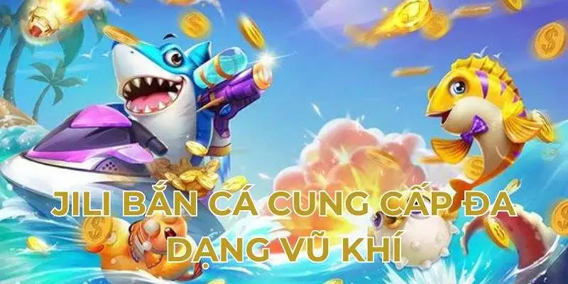 Kinh nghiệm chơi bắn cá jili