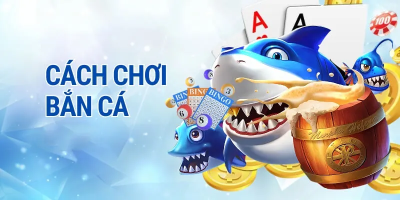 Hướng dân chơi bắn cá nổ hũ