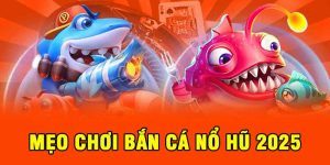 Tỉm hiểu bắn cá nổ hũ tại sảnh game bắn cá đổi thưởng