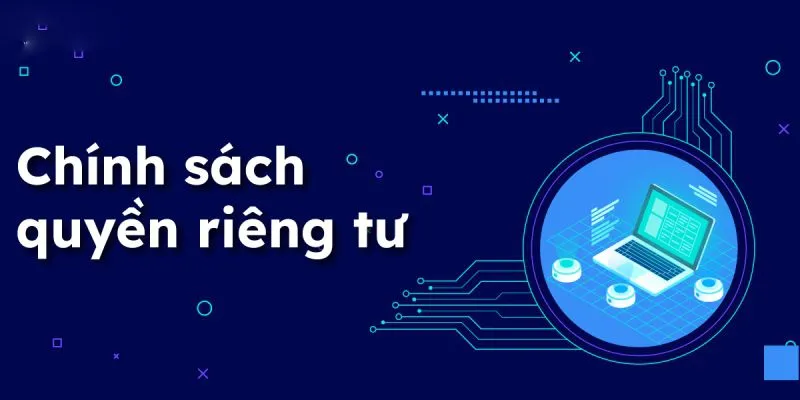 Chính sách quyền riêng tư của Bắn Cá Đổi Thưởng